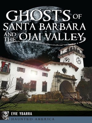 cover image of Ghosts of Santa Barbara and the Ojai Valley
